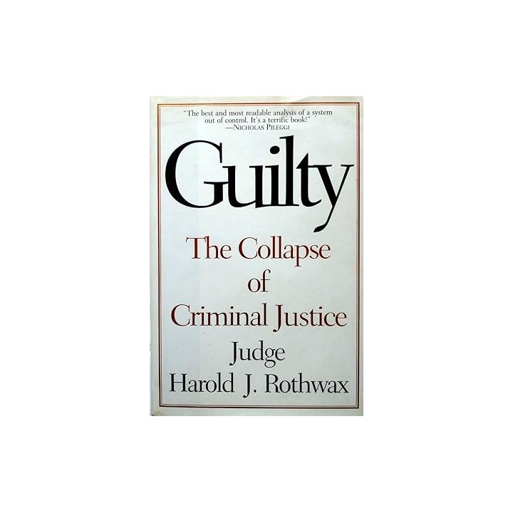 Guilty: The Collapse of Criminal Justice.